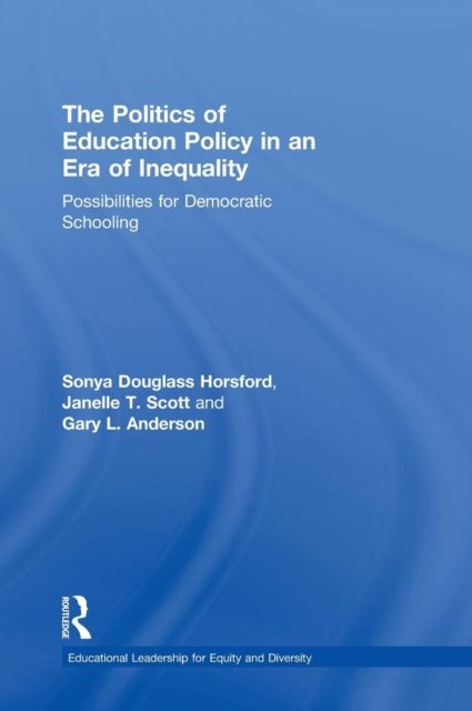Produktbild: Douglass, S: Politics of Education Policy in an Era of Inequ