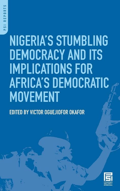 Produktbild: Nigeria's Stumbling Democracy and Its Implications for Africa's Democratic Movement