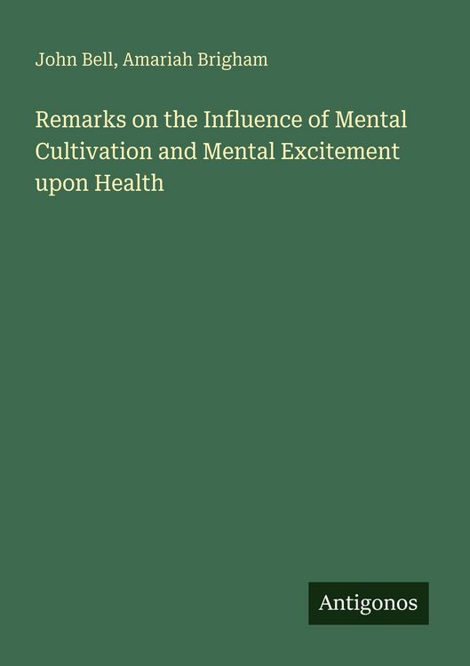 Produktbild: Remarks on the Influence of Mental Cultivation and Mental Excitement upon Health