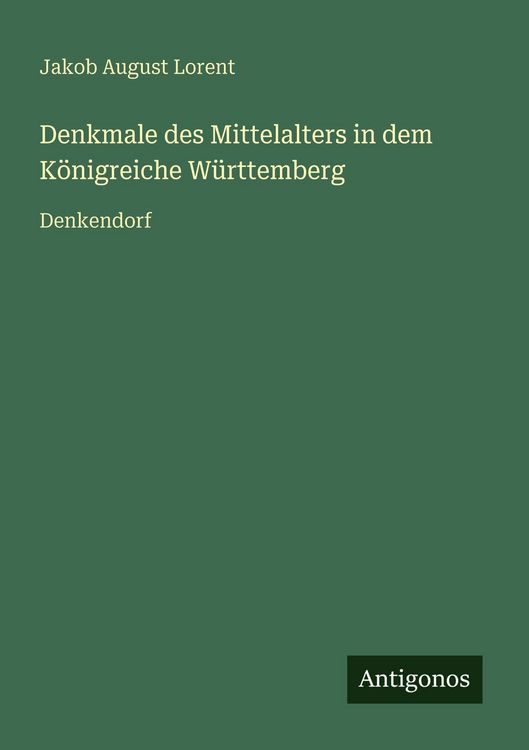 Produktbild: Denkmale des Mittelalters in dem K&ouml;nigreiche W&uuml;rttemberg