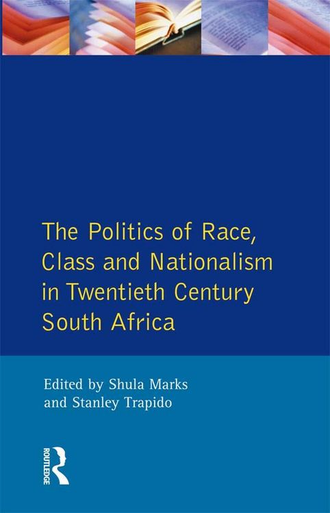 Produktbild: The Politics of Race, Class and Nationalism in Twentieth Century South Africa