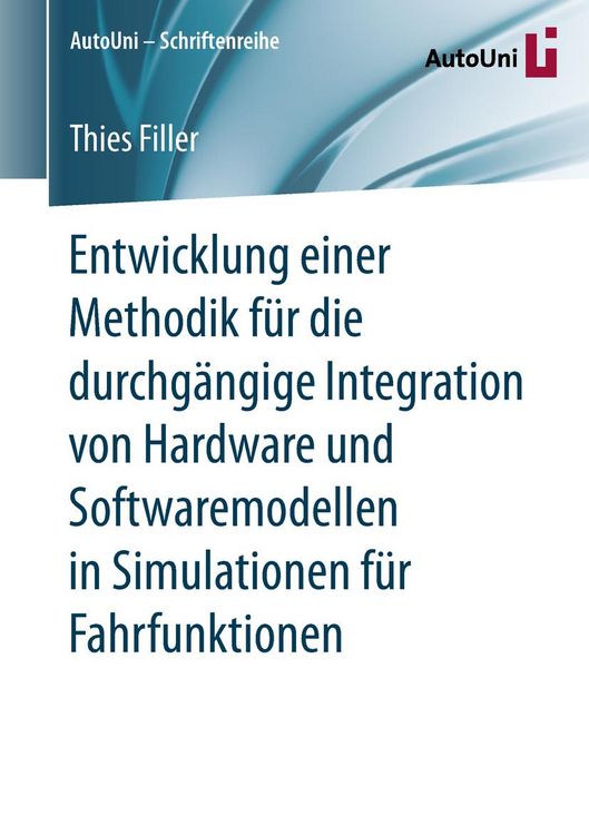 Produktbild: Entwicklung einer Methodik f&uuml;r die durchg&auml;ngige Integration von Hardware und Softwaremodellen in Simulationen f&uuml;r Fahrfunktionen