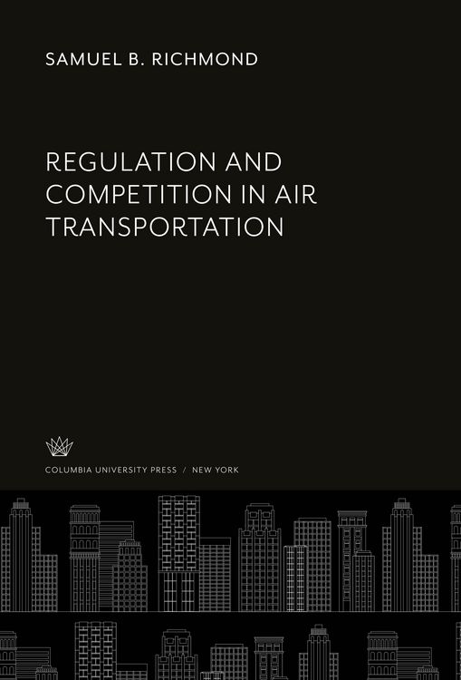 Produktbild: Regulation and Competition in Air Transportation