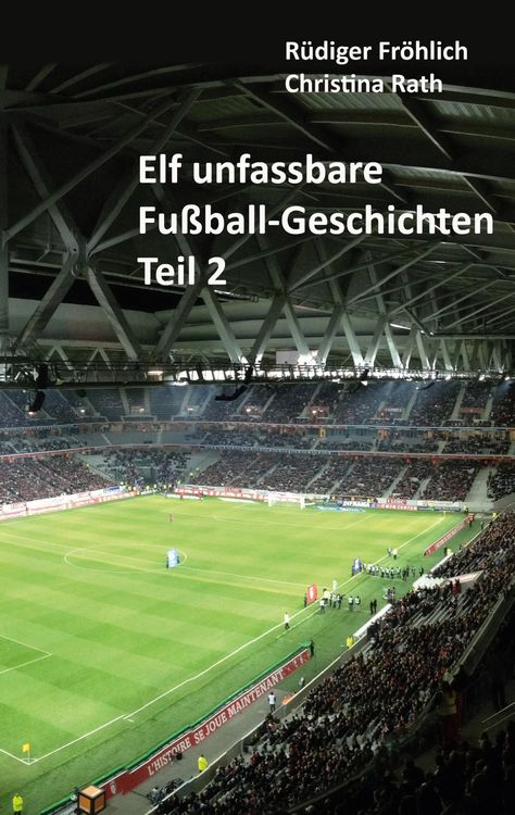 Produktbild: Elf unfassbare Fu&szlig;ball-Geschichten - Teil 2