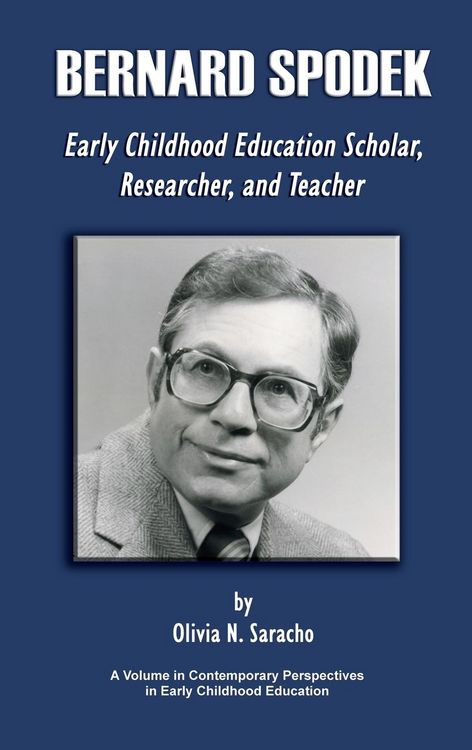 Produktbild: Bernard Spodek, Early Childhood Education Scholar, Researcher, and Teacher
