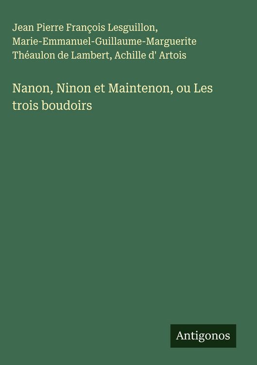 Produktbild: Nanon, Ninon et Maintenon, ou Les trois boudoirs