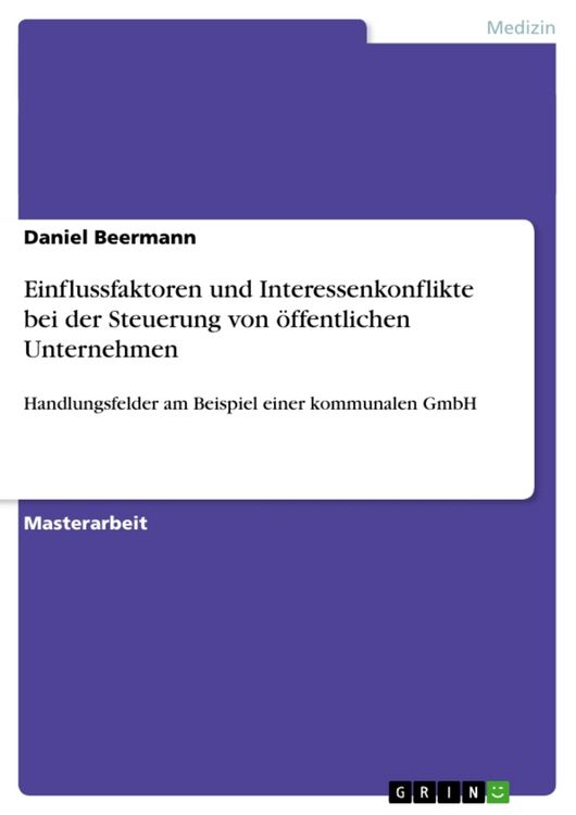 Produktbild: Einflussfaktoren und Interessenkonflikte bei der Steuerung von &ouml;ffentlichen Unternehmen