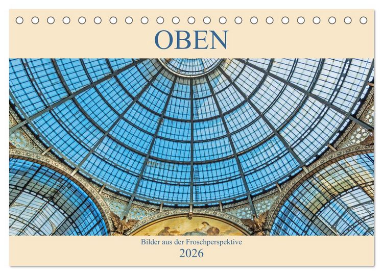 Produktbild: Oben - Bilder aus der Froschperspektive (Tischkalender 2026 DIN A5 quer), CALVENDO Monatskalender