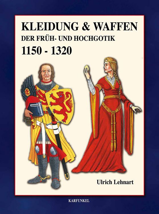 Produktbild: Kleidung und Waffen der Fr&uuml;h- und Hochgotik