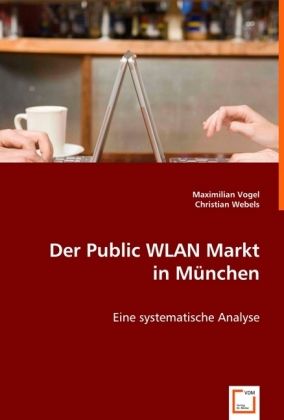 Produktbild: Vogel, M: Der Public WLAN Markt in M&uuml;nchen