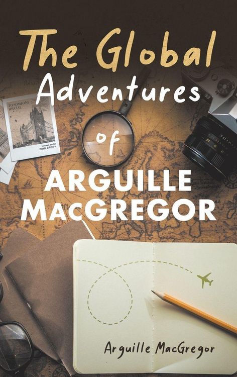 Produktbild: The Global Adventures of Arguille MacGregor
