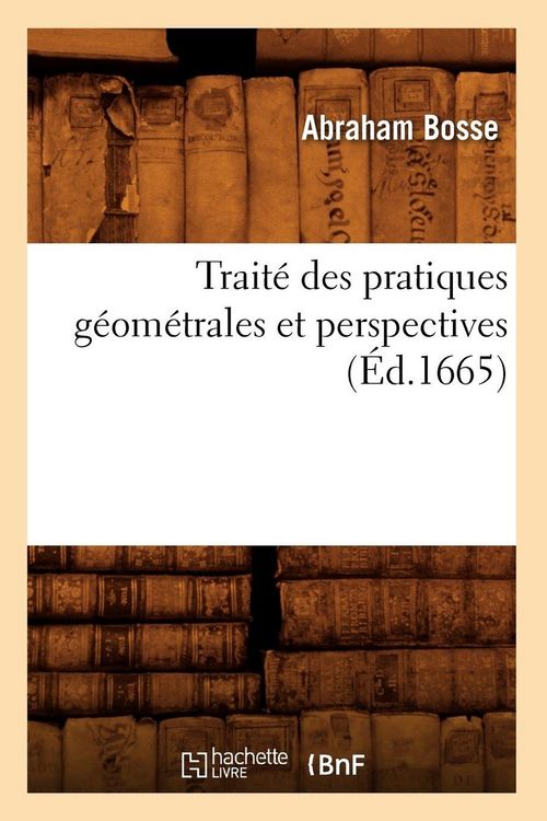 Produktbild: Trait&eacute; des pratiques g&eacute;om&eacute;trales et perspectives (&Eacute;d.1665)