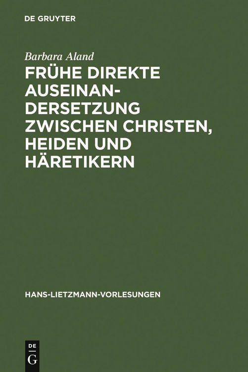 Produktbild: Fr&uuml;he direkte Auseinandersetzung zwischen Christen, Heiden und H&auml;retikern