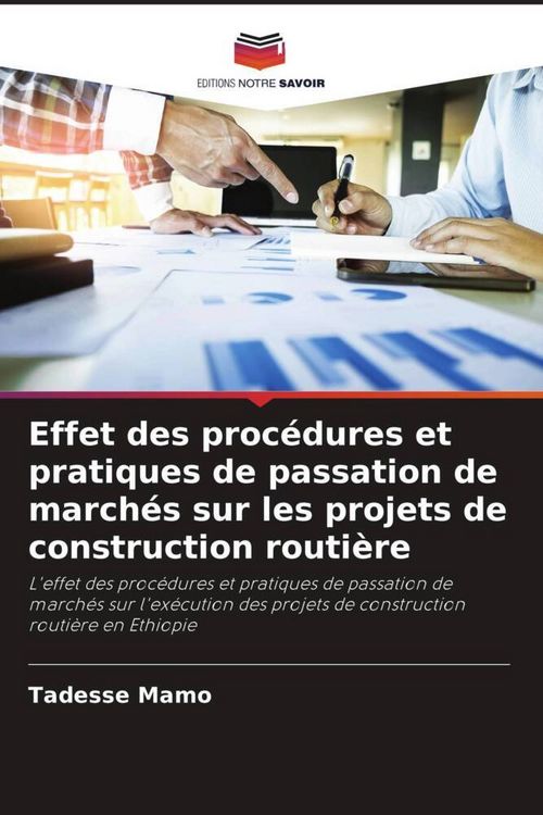 Produktbild: Effet des proc&eacute;dures et pratiques de passation de march&eacute;s sur les projets de construction routi&egrave;re