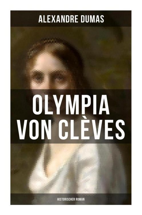 Produktbild: Olympia von Cl&egrave;ves: Historischer Roman