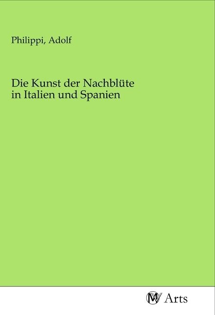 Produktbild: Die Kunst der Nachbl&uuml;te in Italien und Spanien