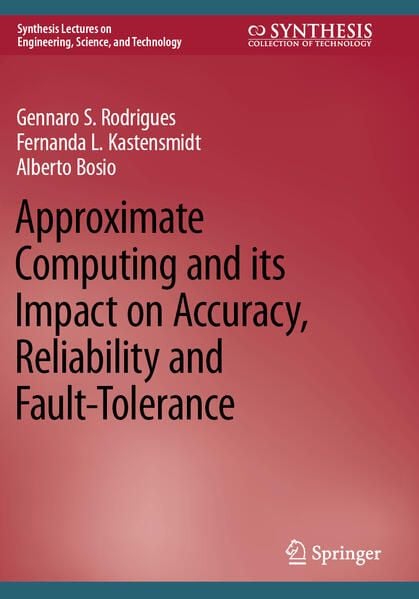 Produktbild: Approximate Computing and its Impact on Accuracy, Reliability and Fault-Tolerance