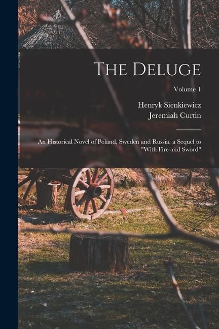 Produktbild: The Deluge: An Historical Novel of Poland, Sweden and Russia. a Sequel to "With Fire and Sword"; Volume 1