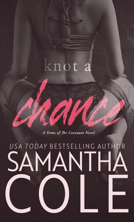 Produktbild: Knot A Chance (Doms of The Covenant, #3)