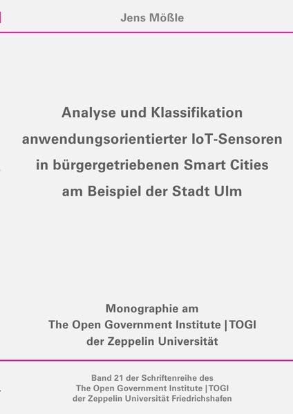 Produktbild: Analyse und Klassifikation anwendungsorientierter IoT Sensoren in b&uuml;rgergetriebenen Smart Cities am Beispiel der Stadt Ulm