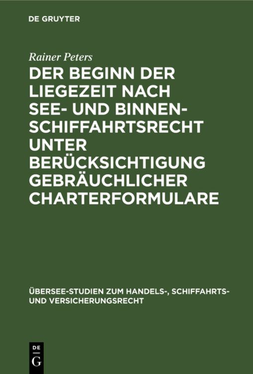 Produktbild: Der Beginn der Liegezeit nach See- und Binnenschiffahrtsrecht unter Ber&uuml;cksichtigung gebr&auml;uchlicher Charterformulare