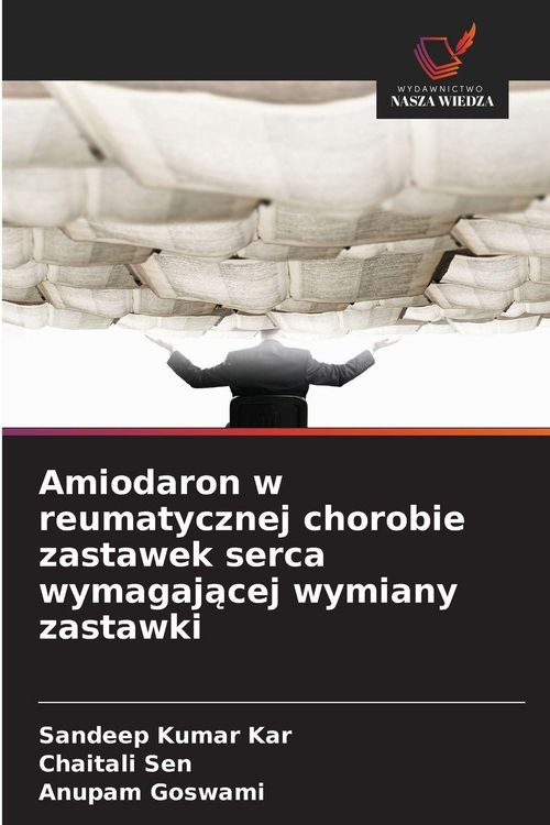 Produktbild: Amiodaron w reumatycznej chorobie zastawek serca wymagaj&iquest;cej wymiany zastawki
