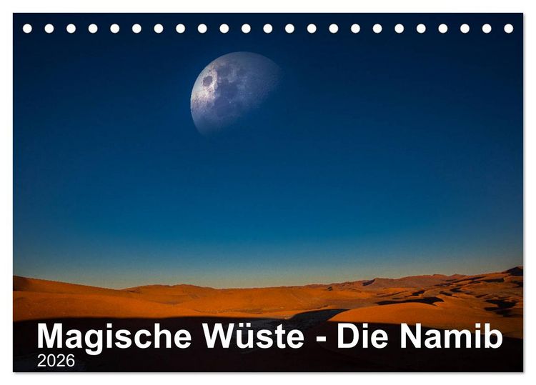 Produktbild: Magische W&uuml;ste - Die Namib (Tischkalender 2026 DIN A5 quer), CALVENDO Monatskalender