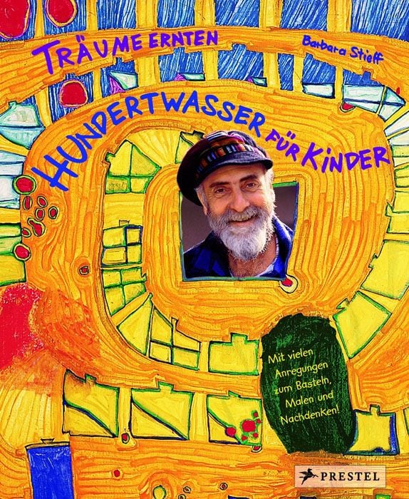 Produktbild: Tr&auml;ume ernten - Hundertwasser f&uuml;r Kinder