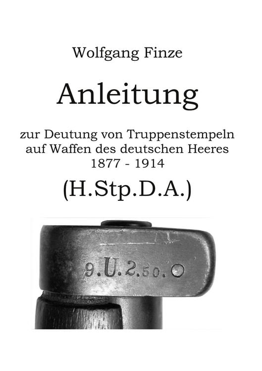 Produktbild: Anleitung zur Deutung von Truppenstempeln auf Waffen des deutschen Heeres 1877 - 1914