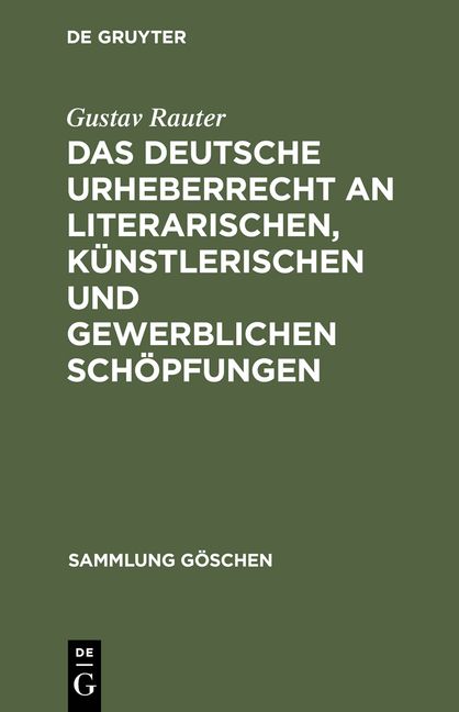Produktbild: Das deutsche Urheberrecht an literarischen, k&uuml;nstlerischen und gewerblichen Sch&ouml;pfungen