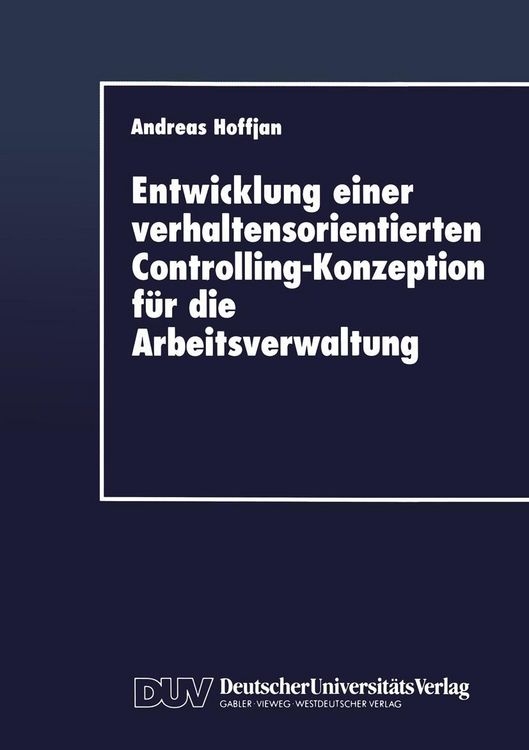 Produktbild: Entwicklung einer verhaltensorientierten Controlling-Konzeption f&uuml;r die Arbeitsverwaltung
