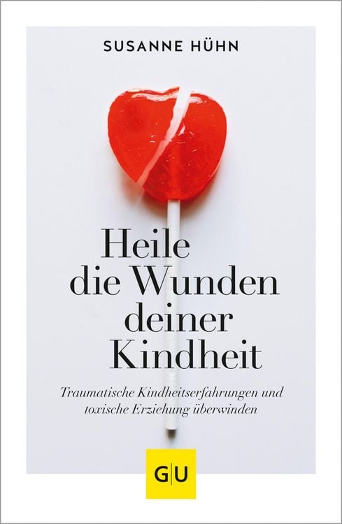 Produktbild: Heile die Wunden deiner Kindheit