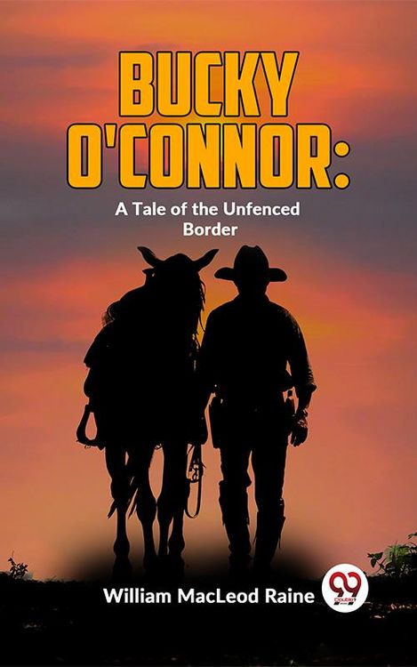 Produktbild: Bucky O'Connor: A Tale Of The Unfenced Border
