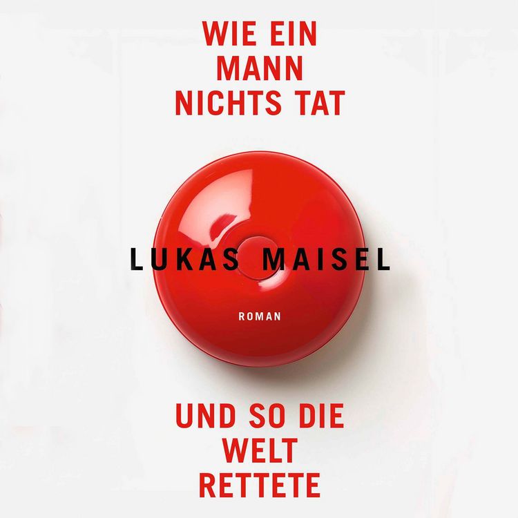 Produktbild: Wie ein Mann nichts tat und so die Welt rettete