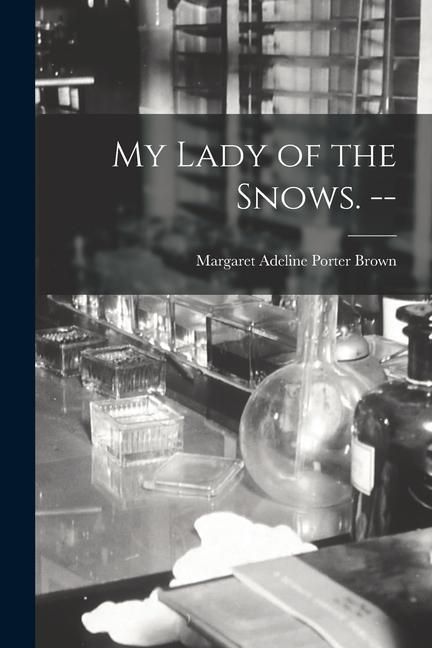 Produktbild: My Lady of the Snows. --