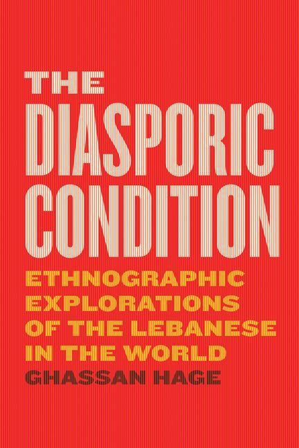 Produktbild: The Diasporic Condition - Ethnographic Explorations of the Lebanese in the World