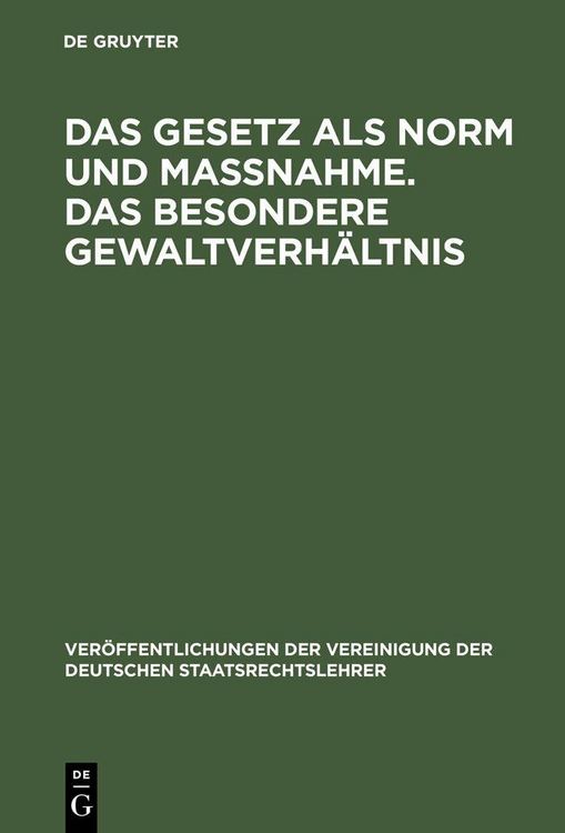 Produktbild: Das Gesetz als Norm und Ma&szlig;nahme. Das besondere Gewaltverh&auml;ltnis