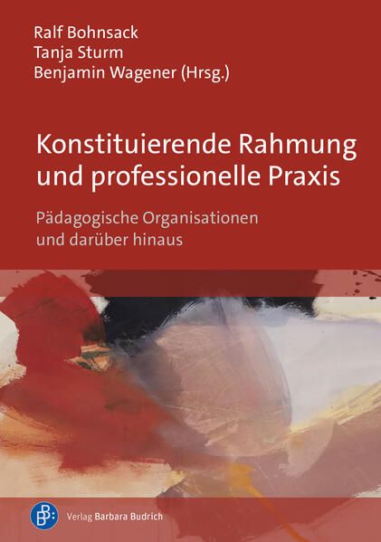Produktbild: Konstituierende Rahmung und professionelle Praxis