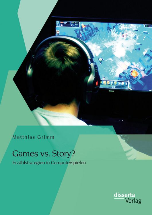 Produktbild: Games vs. Story? Erz&auml;hlstrategien in Computerspielen