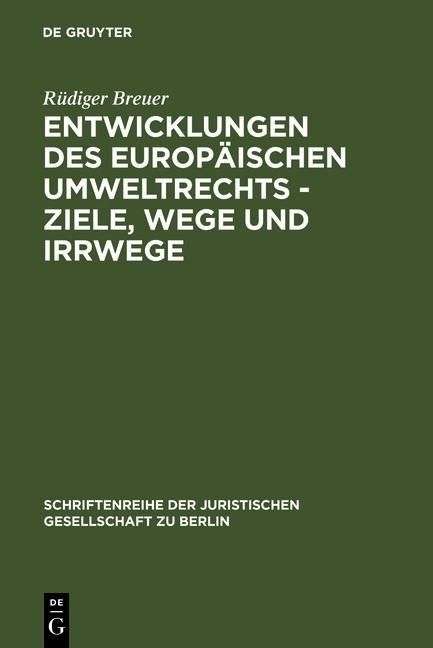 Produktbild: Entwicklungen des europ&auml;ischen Umweltrechts - Ziele, Wege und Irrwege