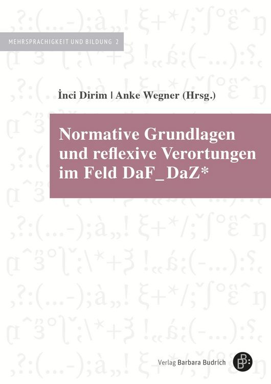 Produktbild: Normative Grundlagen und reflexive Verortungen im Feld DaF_DaZ*