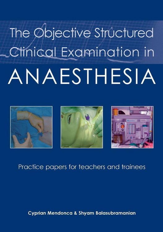 Produktbild: The Objective Structured Clinical Examination in Anaesthesia: Practice Papers for Teachers and Trainees