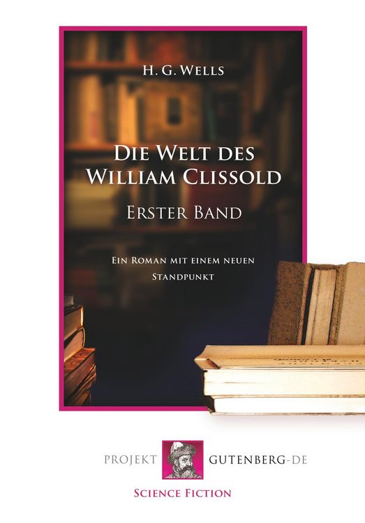 Produktbild: Die Welt des William Clissold. Erster Band