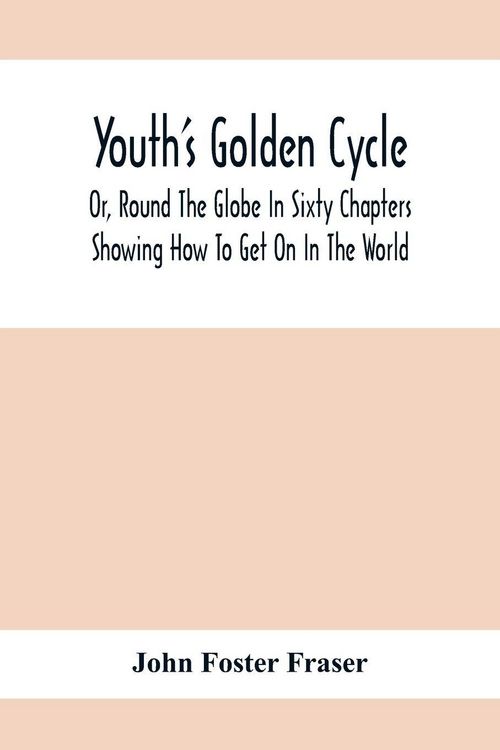 Produktbild: Youth'S Golden Cycle; Or, Round The Globe In Sixty Chapters
