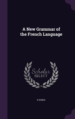 Produktbild: A New Grammar of the French Language