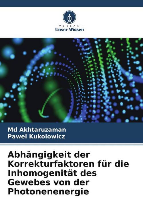 Produktbild: Abh&auml;ngigkeit der Korrekturfaktoren f&uuml;r die Inhomogenit&auml;t des Gewebes von der Photonenenergie