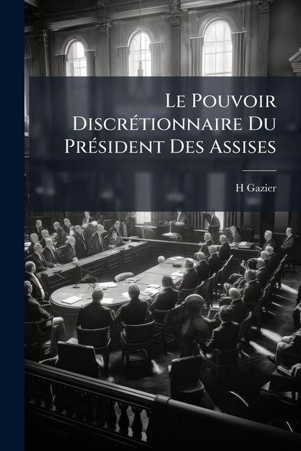 Produktbild: Le Pouvoir Discr&eacute;tionnaire Du Pr&eacute;sident Des Assises