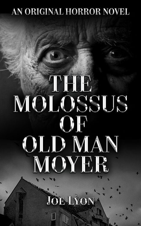 Produktbild: The Molossus of Old Man Moyer: An Original Horror Novel