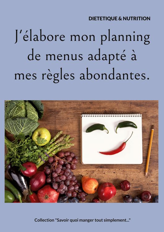 Produktbild: J'&eacute;labore mon planning de menus adapt&eacute; &agrave; mes r&egrave;gles abondantes.
