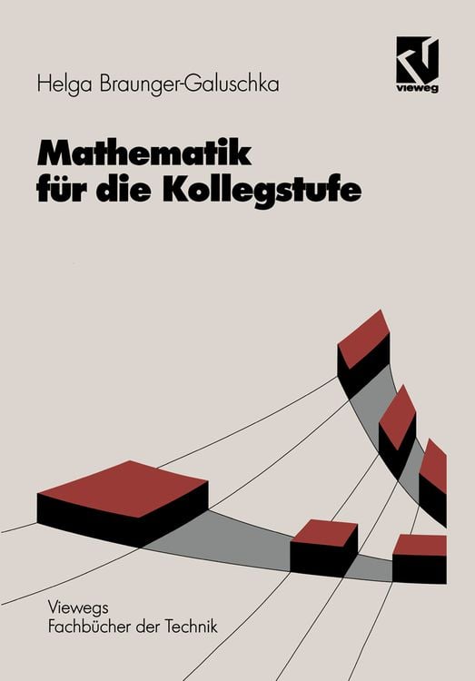 Bild vom Artikel Mathematik für die Kollegstufe vom Autor Helga Braunger-Galuschka
